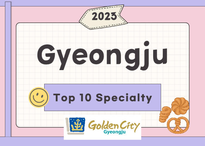 Gyeongju Top 10 Specialty 